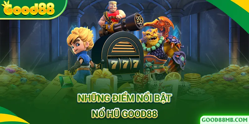 Chính sách ưu đãi dành cho nổ hũ good88 cực kỳ hào phóng